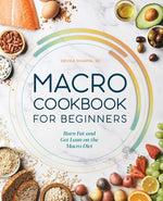 Book cover for Macro Cookbook for Beginners: Burn Fat and Get Lean on the Macro Diet