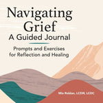 Book cover for Navigating Grief: A Guided Journal: Prompts and Exercises for Reflection and Healing