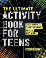 Book cover for The Ultimate Activity Book for Teens: Crosswords, Cryptograms, Trivia, and More!