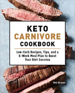 Book cover for Keto Carnivore Cookbook: Low-Carb Recipes, Tips, and a 6-Week Meal Plan to Boost Your Diet Success