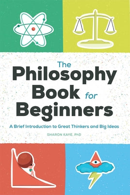 Book cover for The Philosophy Book for Beginners: A Brief Introduction to Great Thinkers and Big Ideas