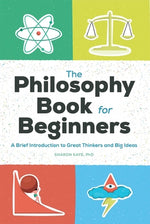 Book cover for The Philosophy Book for Beginners: A Brief Introduction to Great Thinkers and Big Ideas