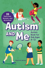 Book cover for Autism and Me - Autism Book for Kids Ages 8-12: An Empowering Guide with 35 Exercises, Quizzes, and Activities!