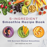 Book cover for 5-Ingredient Smoothie Recipe Book: 100 Nutrient-Packed Smoothies