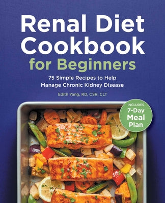 Book cover for Renal Diet Cookbook for Beginners: 75 Simple Recipes to Help Manage Chronic Kidney Disease