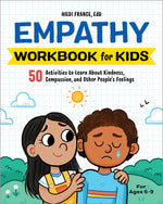 Book cover for Empathy Workbook for Kids: 50 Activities to Learn about Kindness, Compassion, and Other People's Feelings