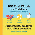 Book cover for 100 First Words for Toddlers: English-Spanish Bilingual: 100 Primeras Palabras Para Niños Pequeños: Inglés - Español Bilingüe