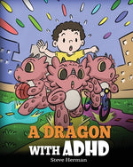 Book cover for A Dragon With ADHD: A Children's Story About ADHD. A Cute Book to Help Kids Get Organized, Focus, and Succeed.