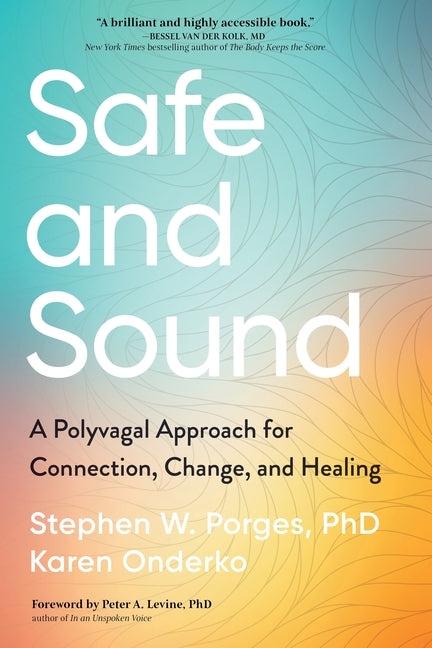 Book cover for Safe and Sound: A Polyvagal Approach for Connection, Change, and Healing
