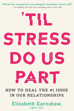 Book cover for 'Til Stress Do Us Part: How to Heal the #1 Issue in Our Relationships