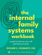Book cover for Internal Family Systems Workbook: A Guide to Discover Your Self and Heal Your Parts
