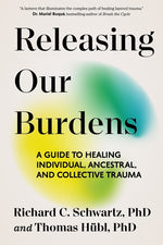 Book cover for Releasing Our Burdens: A Guide to Healing Individual, Ancestral, and Collective Trauma