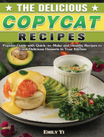 Book cover for Delicious Copycat Recipes: Popular Guide with Quick-to-Make and Healthy Recipes to Cook Delicious Desserts in Your Kitchen