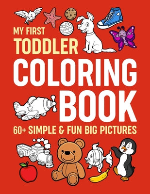 Book cover for My First Toddler Coloring Book: Simple & Fun Big Pictures