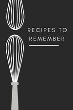 Book cover for recipes to remember: cookbook to note down your 120 favorite recipes (Cooking Gifts Series)