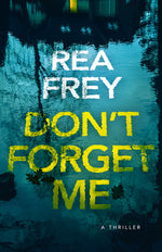 Book cover for Don't Forget Me: A Thriller