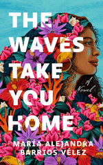 Book cover for The Waves Take You Home