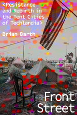 Book cover for Front Street: Resistance and Rebirth in the Tent Cities of Techlandia