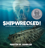 Book cover for Shipwrecked!: Diving for Hidden Time Capsules on the Ocean Floor