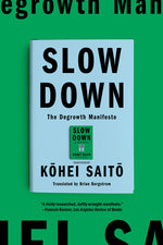 Book cover for Slow Down: The Degrowth Manifesto