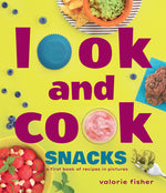 Book cover for Look and Cook Snacks: A First Book of Recipes in Pictures