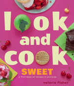 Book cover for Look and Cook Sweet: A First Book of Recipes in Pictures