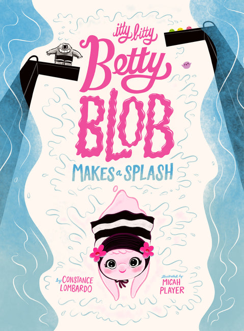 Book cover for Itty Bitty Betty Blob Makes a Splash
