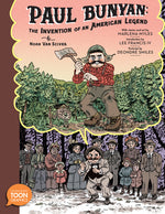 Book cover for Paul Bunyan: The Invention of an American Legend: A Toon Graphic