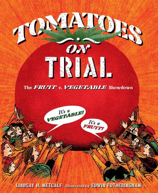 Book cover for Tomatoes on Trial: The Fruit V. Vegetable Showdown