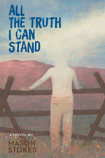 Book cover for All the Truth I Can Stand