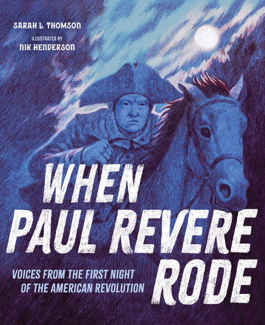 Book cover for When Paul Revere Rode: Voices from the First Night of the American Revolution