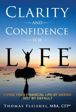 Book cover for Clarity and Confidence for Life(R): Living Your Financial Life By Design, Not By Default