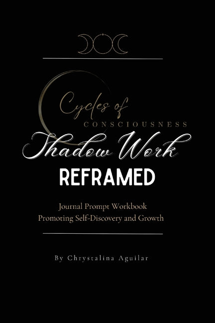 Book cover for Shadow Work Reframed: Journal Prompt Workbook Promoting Self-Discovery and Growth