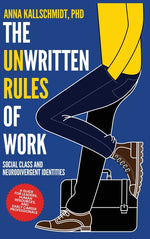 Book cover for Unwritten Rules of Work: Social Class and Neurodivergent Identities