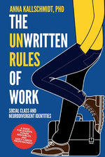 Book cover for Unwritten Rules of Work: Social Class and Neurodivergent Identities