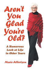 Book cover for Aren't You Glad You'Re Old?: A Humorous Look at Life in Older Years