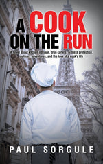 Book cover for Cook on the Run: A novel about kitchen intrigue, drug cartels, witness protection, culinary adventures, and the love of a cook's life