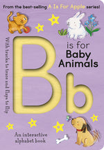 Book cover for B Is for Baby Animals: An Interactive Alphabet Book