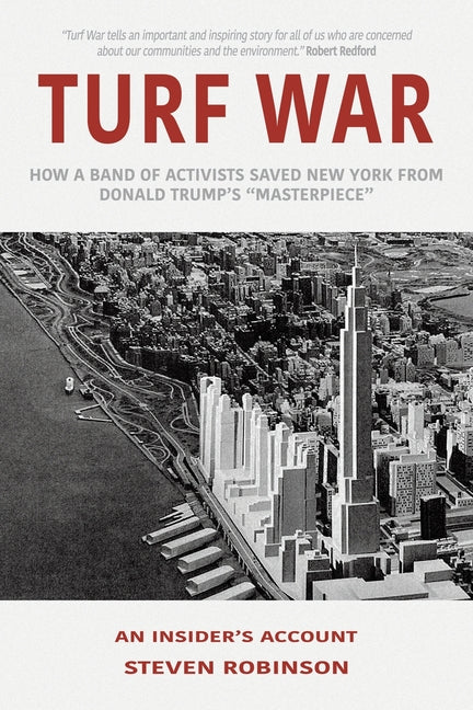 Book cover for Turf War: How a Band of Activists Saved New York from Donald Trump's "Masterpiece"