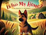 Book cover for Is This My Home?: A Puppy's Journey
