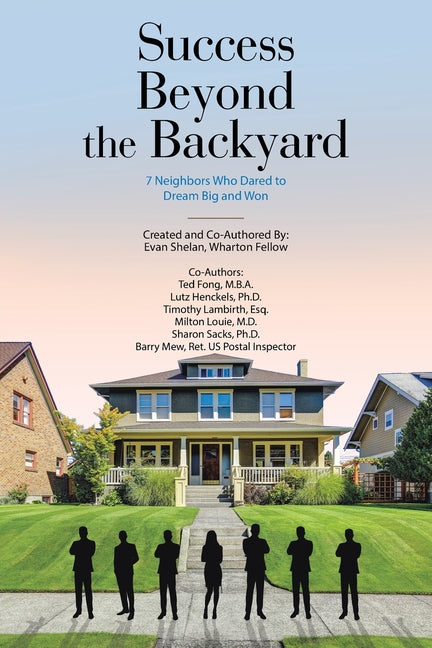 Book cover for Success Beyond the Backyard: 7 Neighbors Who Dared to Dream Big and Won