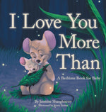 Book cover for I Love You More Than: A Bedtime Book for Baby