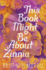 Book cover for This Book Might Be about Zinnia (Reprint)