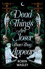 Book cover for Dead Things Are Closer Than They Appear