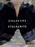 Book cover for Stalactite & Stalagmite: A Big Tale from a Little Cave