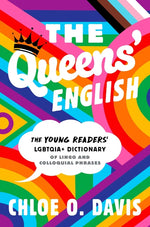 Book cover for Queens' English: The Young Readers' Lgbtqia+ Dictionary of Lingo and Colloquial Phrases (Reprint)