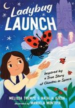 Book cover for Ladybug Launch: Inspired by a True Story of Chinitas in Space