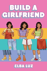 Book cover for Build a Girlfriend
