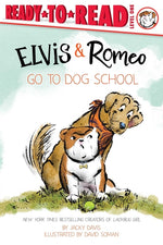 Book cover for Elvis & Romeo Go to Dog School: Ready-To-Read Level 1