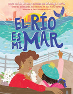 Book cover for El Río Es Mi Mar (the River Is My Ocean)